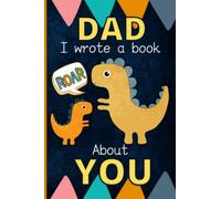 Dad I Wrote A Book About You: Fill In The Blank Book With Prompts - What I Love About Dad From Son | Dinosaur Dad Gifts From KIds For Father's Day, Birthday, Christmas (Why I Love My Daddy)
