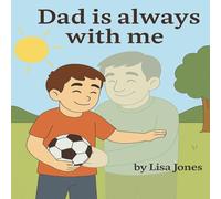 Dad is always with me (Love that lasts forever)