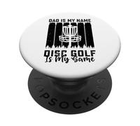 Dad Is My Name Disc Golf Is My Game - Funny Father's Day PopSockets PopGrip Adhesivo