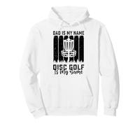Dad Is My Name Disc Golf Is My Game - Funny Father's Day Sudadera con Capucha