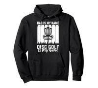 Dad Is My Name Disc Golf Is My Game - Funny Father's Day Sudadera con Capucha