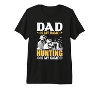 Dad Is My Name Hungting Is My Game Hunter Life Camiseta Premium