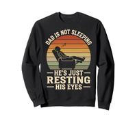 Dad Is Not Sleeping He's Just Resting His Eyes Sudadera