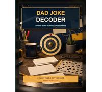 Dad Joke Decoder: A Funny Puzzle Book for Dads with Joke Ciphers, Word Searches, Laugh Breaks, and Answers
