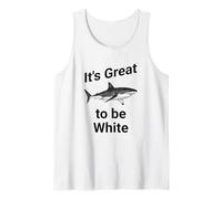 Dad Joke, It's Great to be White, Funny White Shark Camiseta sin Mangas