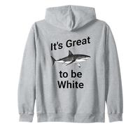 Dad Joke, It's Great to be White, Funny White Shark Sudadera con Capucha