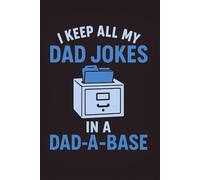 Dad Joke Notebook - 6x9 Lined Journal with 100 Pages - Funny “Dad-A-Base” Cover - Perfect Father’s Day Gift for Joke-Loving Dads