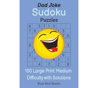 Dad Joke Sudoku Puzzles 100 Relaxing Large Print Puzzles with Laugh-Out-Loud Humor: Medium Difficulty Sudoku for Brain Exercise, Focus & Mental ... Pages | Clean, Hilarious Jokes for Any Age