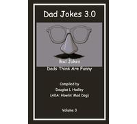 Dad Jokes 3.0: Bad Jokes Dads Think Are Funny