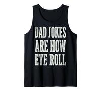 Dad Jokes Are How Eye Roll Funny Dad Humor Pun Camiseta sin Mangas