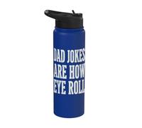 Dad Jokes Are How Eye Roll Funny Dad Humor Pun Stainless Steel Insulated Water Bottle