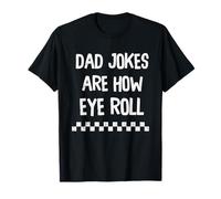 Dad Jokes Are How Eye Roll Funny Pun Shirt Hombres & Fans de la comedia Camiseta