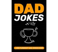 Dad Jokes Book - 300+ Corny Jokes: Hilariously Cheesy One-Liners & Puns for Dad Humor, Parties & Family Laughs
