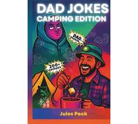 Dad Jokes - Camping Edition: Wilderness Puns to Light Up Your Campfire & Ignite Groans, Giggles & Cringes (Dad Joke Collection: The Groan Zone)