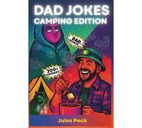 Dad Jokes - Camping Edition: Wilderness Puns to Light Up Your Campfire & Ignite Groans, Giggles & Cringes (Dad Joke Collection: The Groan Zone)