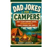 Dad Jokes for Campers: 500+ Clean Campfire Laughs, Outdoor Puns & Family-Friendly Dad Jokes