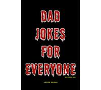 Dad Jokes for Everyone: Over 750 Dad Jokes