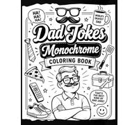 dad jokes Monochrome Coloring Book: funniest dad jokes, quotes to color for fun, 40 lines, monochrome style, laugh while relaxing in one color ( fathers day )