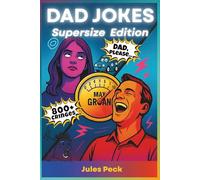 Dad Jokes: Ridiculously Bad - Yet Weirdly Addictive - Jokes to Annoy Friends & Family (Dad Joke Collection: The Groan Zone)