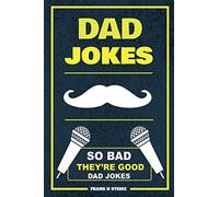 Dad Jokes: So Bad, They’re Good Dad Jokes