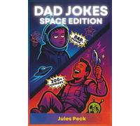Dad Jokes - Space Edition: Galactic Groans and Planet Puns for Maximum Eye-Rolls (Dad Joke Collection: The Groan Zone)