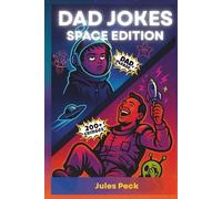 Dad Jokes - Space Edition: Galactic Groans and Planet Puns for Maximum Eye-Rolls (Dad Joke Collection: The Groan Zone)