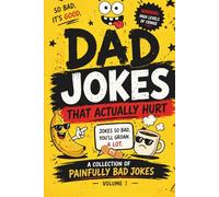 DAD JOKES THAT ACTUALLY HURT: The Ultimate Cringe Collection - Volume 1