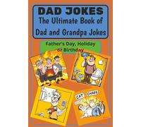 Dad Jokes - The Ultimate Dad & Grandpa Book: 500+ Fresh Dad Jokes and Grandpa Wisdom for the Men Who Have Everything Under Control & Lived Every Experience