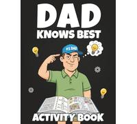 Dad Knows Best: 200+ Puzzles and Activities for Dads: Including Dad Themed Worsearches, Crosswords, Sudokus, Kakuros & More!