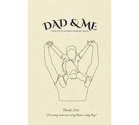 Dad & Me : A Father-Child Shared Memory Book | 6x9 Inches: 80 pages of Guided Prompts and Illustrations to Share Love and Laughter Together