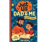 Dad & Me: A Guided Journal for Fathers and Sons to Share, Play and Connect: 1 (Just Us)