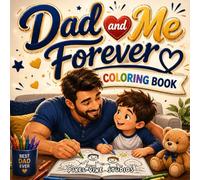 Dad & Me Forever: A Father's Day Coloring Book for Kids - Moments, Memories & Love