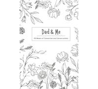 Dad & Me Parent-Tween Journal | A Guided Prompt Journal with 52 Weekly Questions for Meaningful Father and Child Conversations: Strengthen Bonds, ... Memories | Black & White Floral Design