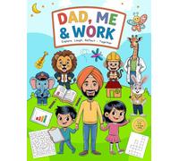 Dad, Me & Work: Celebrating Families - Sikh Dad Cover