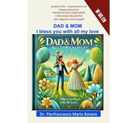 DAD & MOM I bless you with all my love (NATUROLOGIA EPIGENETICA e Self-Caregiver)