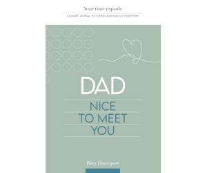Dad, Nice to Meet You: A guided memory journal with 100 thoughtful questions to capture your mum’s story, preserve family memories, and create a timeless keepsake (Time Capsule Collection)