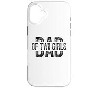 Dad of Two Girls Gifts Daddy of 2 Daughters Father's Day Carcasa para iPhone 16 Plus