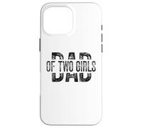 Dad of Two Girls Gifts Daddy of 2 Daughters Father's Day Carcasa para iPhone 16 Pro MAX