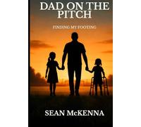 Dad on the Pitch: Finding my Footing