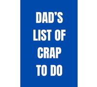 Dad’s List of Crap to Do