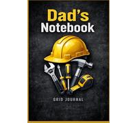 Dad’s Notebook: Grid Journal (6x9 inches)