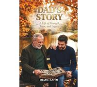 Dad’s Story: A Life of Strength, Love, and Legacy: 2 (The Father's Legacy Collection)