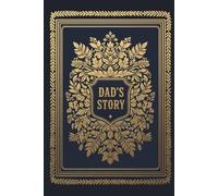Dad’s Story: Classic Lined Notebook for Fathers: A Timeless 6x9 Journal for Writing Memories, Thoughts, and Everyday Notes