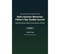 Dad’s Summer Memories: A Father’s Day Guided Journal to Capture Dad’s Stories, Wisdom, Favorite Moments, and Family Memories