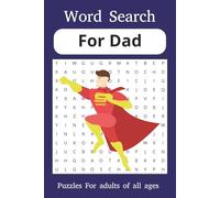 Dad’s Ultimate Word Search Puzzle Book: 55 Relaxing & Fun Puzzles for Fathers - A Perfect Gift for Dad