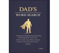 Dad’s Word Search: Relaxing and Thoughtful Word Search Puzzles with Meaningful Life Themes About Fatherhood Family Values Hobbies and Everyday Moments A Perfect Gift for Father’s Day and Beyond