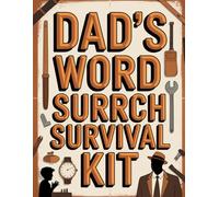 Dad’s Word Search Survival Kit: Satisfying Alphabet Hunt Puzzle Book for Adult Solvers with Family Tribute Theme