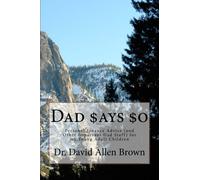 Dad Says So: Personal Finance Advice (and Other Important Dad Stuff) for my Young Adult Children