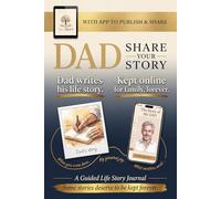 Dad, Share Your Story: A Guided Life Story Journal & Memory Keepsake to Preserve His Legacy - App Included