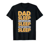 Dad Sleep Like Regular Sleep But Without Sleep Camiseta
